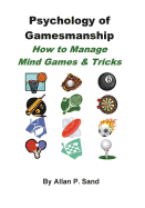 Psychology of Gamesmanship: How to Manage Mind Games and Tricks