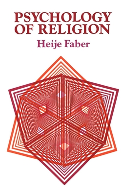 Psychology of Religion - Faber, Heije