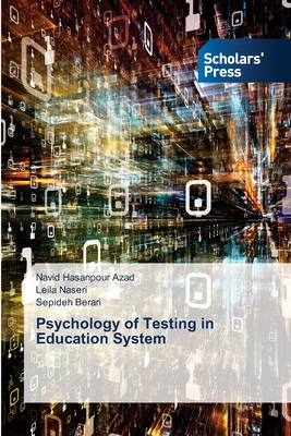 Psychology of Testing in Education System - Azad, Navid Hasanpour, and Naseri, Leila, and Berari, Sepideh