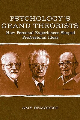 Psychology's Grand Theorists: How Personal Experiences Shaped Professional Ideas - Demorest, Amy P