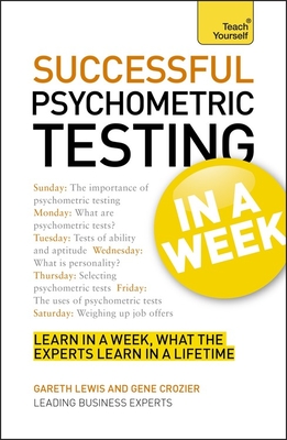Psychometric Testing In A Week: Using Psychometric Tests In Seven Simple Steps - Lewis, Gareth, and Crozier, Gene, Dr.