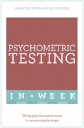 Psychometric Testing In A Week: Using Psychometric Tests In Seven Simple Steps
