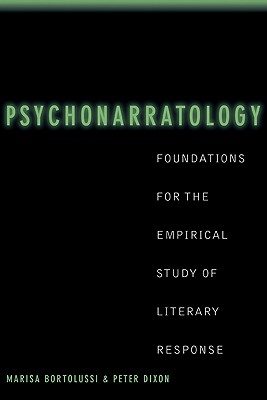 Psychonarratology: Foundations for the Empirical Study of Literary Response - Bortolussi, Marisa, and Dixon, Peter
