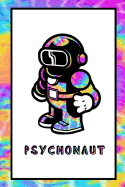 Psychonaut: Psychedelic sketch book for hallucinogenic experiences, trips, and exploring consciousness