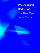 Psychoneural Reduction: The New Wave