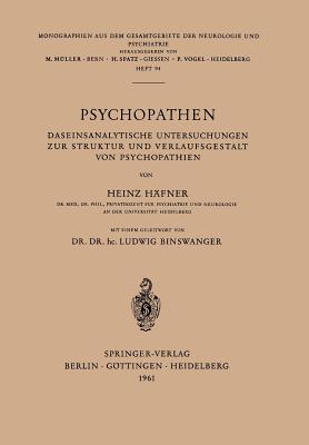 Psychopathen: Daseinsanalytische Untersuchungen Zur Struktur Und Verlaufsgestalt Von Psychopathien - H?fner, H, and Binswanger, L (Foreword by)