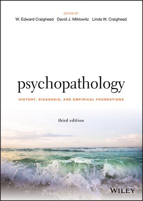 Psychopathology: History, Diagnosis, and Empirical Foundations - Craighead, W Edward (Editor), and Miklowitz, David J, PhD (Editor), and Craighead, Linda W (Editor)
