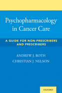 Psychopharmacology in Cancer Care: A Guide for Non-Prescribers and Prescribers