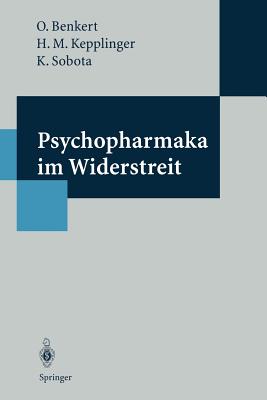 Psychopharmaka Im Widerstreit: Eine Studie Zur Akzeptanz Von Psychopharmaka -- Bevolkerungsumfrage Und Medienanalyse - Benkert, Otto, and Ehmig, S C, and Hillert, A