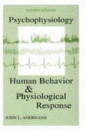 Psychophysiology: Human Behavior & Physiological Response - Andreassi, John L