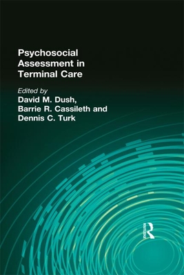 Psychosocial Assessment in Terminal Care - Cassileth Phd, Barrie, and Turk, Dennis, and Dush, David M