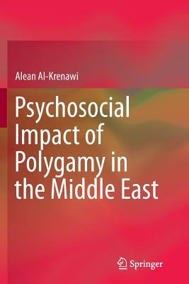 Psychosocial Impact of Polygamy in the Middle East - Al-Krenawi, Alean, President