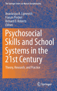 Psychosocial Skills and School Systems in the 21st Century: Theory, Research, and Practice