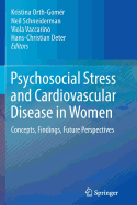 Psychosocial Stress and Cardiovascular Disease in Women: Concepts, Findings, Future Perspectives