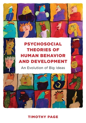 Psychosocial Theories of Human Behavior and Development: An Evolution of Big Ideas - Page, Timothy