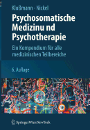 Psychosomatische Medizin Und Psychotherapie: Ein Kompendium F?r Alle Medizinischen Teilbereiche