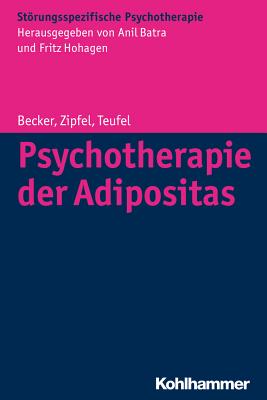 Psychotherapie Der Adipositas - Becker, Sandra, and Zipfel, Stephan, and Teufel, Martin