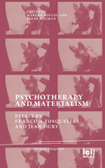 Psychotherapy and Materialism: Essays by Franois Tosquelles and Jean Oury