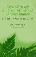Psychotherapy and the Treatment of Cancer Patients: Bearing Cancer in Mind
