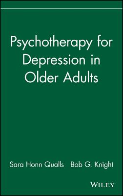 Psychotherapy for Depression in Older Adults - Qualls, Sara Honn, and Knight, Bob G