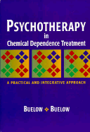 Psychotherapy in Chemical Dependence Treatment: A Practical and Integrative Approach