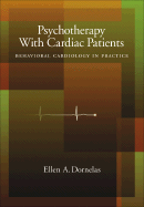 Psychotherapy with Cardiac Patients: Behavioral Cardiology in Practice - Dornelas, Ellen A, Dr.
