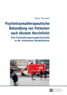 Psychotraumatherapeutische Behandlung Von Patienten Nach Akutem Herzinfarkt: Eine Psychotherapievergleichsstudie in Der Stationaeren Rehabilitation