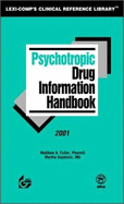 Psychotropic Drug Information Handbook 2001 - Fuller, Matthew A, and Sajatovic, Martha