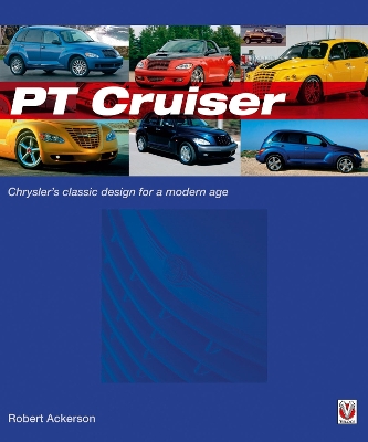 PT Cruiser: Chrysler's Classic Design for a Modern Age - Ackerson, Robert