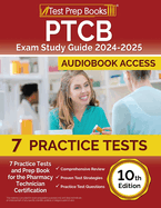 PTCB Exam Study Guide 2025-2026: 7 Practice Tests and Prep Book for the Pharmacy Technician Certification [10th Edition]
