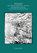 Ptolemy and the Foundations of Ancient Mathematical Optics: A Source Based Guided Study, Transactions, American Philosophical Society (Vol. 89, Part 3)