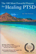 Ptsd Prayers the 100 Most Powerful Prayers for Healing Ptsd