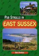 Pub Strolls in East Sussex - Perkins, Ben