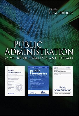 Public Administration: 25 Years of Analysis and Debate - Rhodes, R. A. W. (Editor)