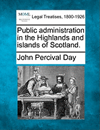 Public Administration in the Highlands and Islands of Scotland.