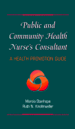 Public and Community Health Nurse's Consultant - Stanhope, Marcia, PhD, RN, Faan, and Knollmueller, Ruth N