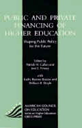 Public and Private Financing of Higher Education: Shaping Public Policy for the Future