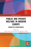 Public and Private Welfare in Modern Europe: Productive Entanglements