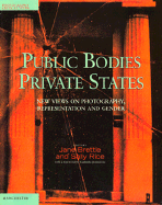 Public Bodies/Private States: New Views on Photography, Representation, and Gender