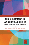 Public Budgeting in Search for an Identity: State of the Art and Future Challenges