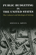 Public Budgeting in the United States: The Cultural and Ideological Setting