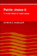 Public Choice II: A Revised Edition of Public Choice - Mueller, Dennis C.