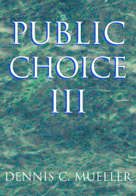 Public Choice III - Mueller, Dennis C