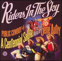 Public Cowboy #1: A Centennial Salute to the Music of Gene Autry - Riders in the Sky