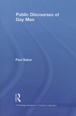 Public Discourses of Gay Men - Baker, Paul