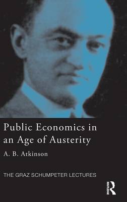 Public Economics in an Age of Austerity - Atkinson, Tony