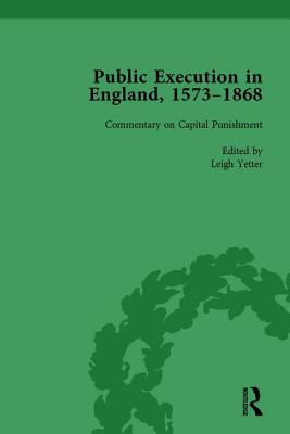 Public Execution in England, 1573-1868, Part II vol 8 - Yetter, Leigh