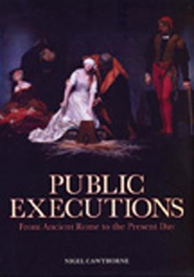 Public Executions - Cawthorne, Nigel