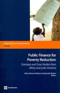 Public Finance for Poverty Reduction: Concepts and Case Studies from Africa and Latin America - Wodon, Quentin (Editor), and Moreno-Dodson, Blanca (Editor)