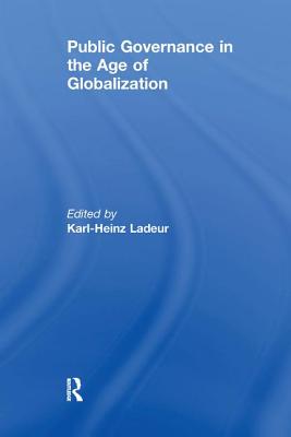 Public Governance in the Age of Globalization - Ladeur, Karl-Heinz (Editor)